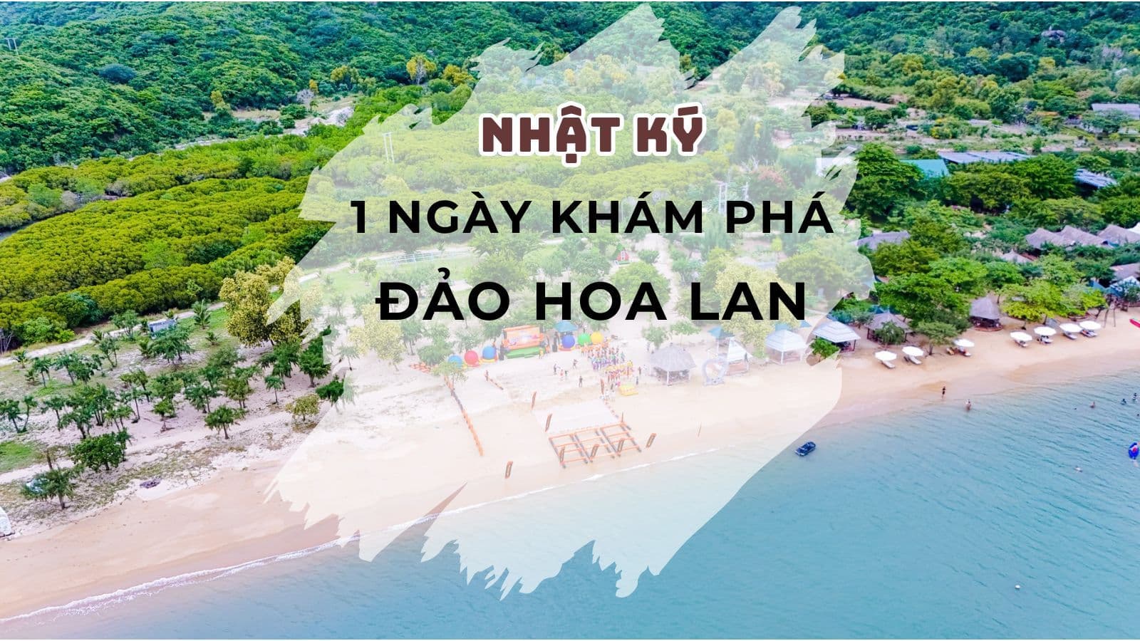 Nhật Ký 1 Ngày Khám Phá Đảo Hoa Lan